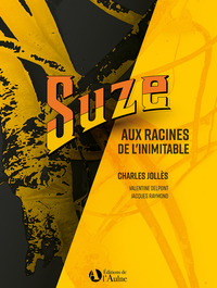 SUZE AUX RACINES DE L'INIMITABLE