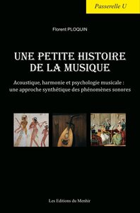 UNE PETITE HISTOIRE DE LA MUSIQUE - ACOUSTIQUE, HARMONIE ET PSYCHOLOGIE MUSICALE : UNE APPROCHE SYNT