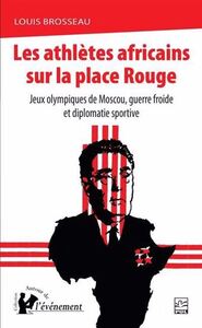 LES ATHLETES AFRICAINS SUR LA PLACE ROUGE. JEUX OLYMPIQUES DE