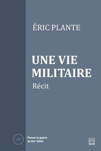 UNE VIE MILITAIRE. RECIT