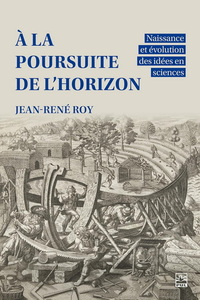 A LA POURSUITE DE L'HORIZON. NAISSANCE ET EVOLUTION DES IDEES EN