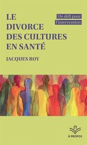 LE FOSSE DES CULTURES EN SANTE. LA FACE CACHEE DU SYSTEME DE