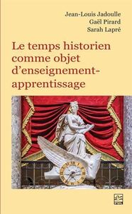 LE TEMPS HISTORIEN COMME OBJET D'ENSEIGNEMENT-APPRENTISSAGE
