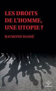 LES DROITS DE L'HOMME, UNE UTOPIE ?