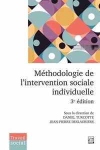 METHODOLOGIE DE L'INTERVENTION SOCIALE INDIVIDUELLE 3E ED.