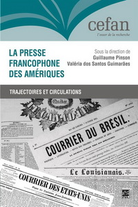 LA PRESSE FRANCOPHONE DES AMERIQUES. TRAJECTOIRES ET CIRCULATIONS