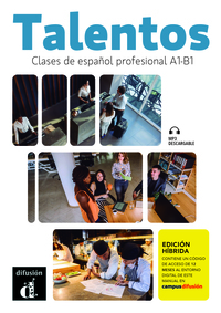 TALENTOS - CLASES DE ESPANOL PROFESIONAL A1-B1 - LIVRE + CAHIER ED. HYBRIDE