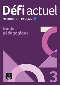 Défi actuel 3 Guide pédagogique