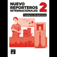 Nuevo Reporteros internacionales 2. Cahier d'exercices 