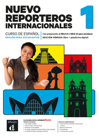  Nuevo Reporteros internacionales 1. Ed. hybride Livre de l'élève 