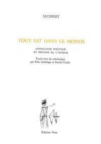 TOUT EST DANS LE MONDE - ANTHOLOGIE POETIQUE - ILLUSTRATIONS, COULEUR