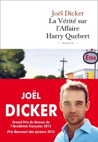 LA VERITE SUR L'AFFAIRE HARRY QUEBERT - PRIX DE L'ACADEMIE FRANCAISE 2012