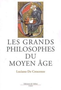 LES GRANDS PHILOSOPHES DU MOYEN-AGE