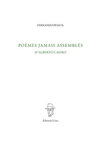 POEMES JAMAIS ASSEMBLES D'ALBERTO CAEIRO