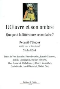 L'OEUVRE ET SON OMBRE - QUE PEUR LA LITTERATURE SECONDAIRE ?