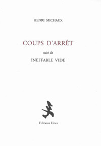 COUPS D'ARRET - SUIVI DE INEFFABLE VIDE