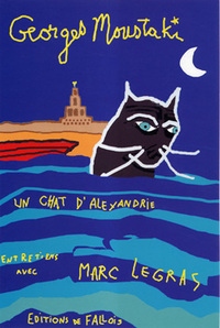 UN CHAT D'ALEXANDRIE - ENTRETIENS AVEC MARC LEGRAS