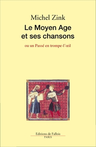 LE MOYEN-AGE ET SES CHANSONS