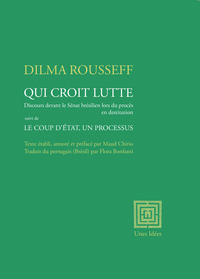 QUI CROIT, LUTTE - DISCOURS DE DESTITUTION DEVANT LE SENAT BRESILIEN