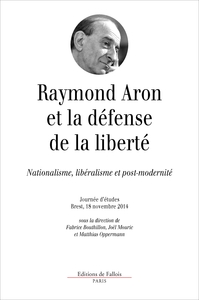 COLLOQUE "RAYMOND ARON ET LA DEFENSE DE LA LIBERTE" [199. ESSAIS LITTERAIRES]