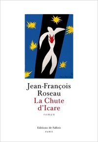 LA CHUTE D'ICARE - UN HEROS DE LEGENDE