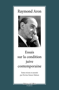 ESSAIS SUR LA CONDITION JUIVE CONTEMPORAINE