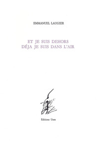 ET JE SUIS DEHORS DEJA JE SUIS DANS L'AIR