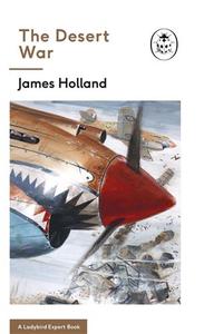 James Holland The Desert War /anglais