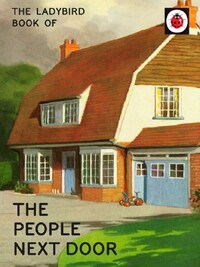 The Ladybird Book of the People Next Door /anglais