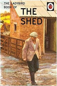 The Ladybird Book of The Shed /anglais