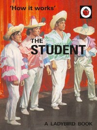 The Ladybird Book : How it Works: The Student /anglais