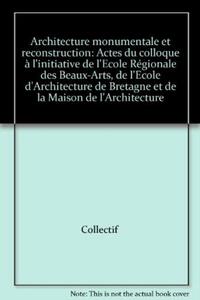ARCHITECTURE MONUMENTALE ET RECONSTRUCTION