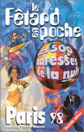 LE FETARD EN POCHE, PARIS 1998