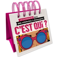 LE CALENDRIER QUIZ - C'EST QUI ? - 365 CELEBRITES A DEMASQUER