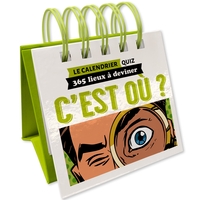 LE CALENDRIER QUIZ - C'EST OU ? - 365 LIEUX A DEVINER