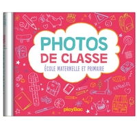 MON ALBUM PHOTOS DE CLASSE - ECOLE MATERNELLE ET  PRIMAIRE - NOUVELLE EDITION