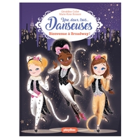 Une, deux, trois Danseuses - Bienvenue à Broadway - Tome 8