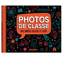 MON ALBUM PHOTOS DE CLASSE - COLLEGE ET LYCEE - NOUVELLE EDITION