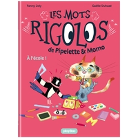 PIPELETTE ET MOMO JOUENT AVEC LES MOTS - A L'ECOLE - TOME 3