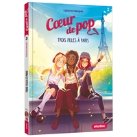 COEUR DE POP - TROIS FILLES A PARIS - TOME 3 - NOUVELLE EDITION