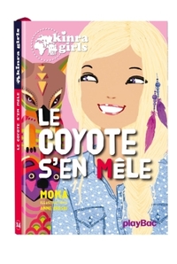 KINRA GIRLS - LE COYOTE S'EN MELE - TOME 14