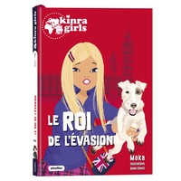Kinra Girls - Destination Mystére - Le roi de l'évasion - Tome 7