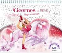 Licornes de rêve - Carnet créatif - Magie du patinage