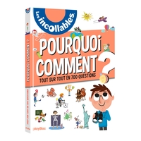 LES INCOLLABLES - 700 POURQUOI COMMENT - EDITION 2019