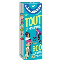 LES INCOLLABLES - TOUT LE PROGRAMME DE LA 6E - 11/12 ANS - 900 QUESTIONS REPONSES PAR REVISER EN 2 E