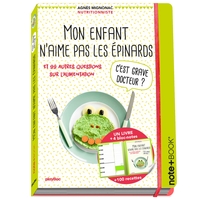 MON ENFANT N'AIME PAS LES EPINARDS ! C'EST GRAVE, DOCTEUR ? NOTE+BOOK