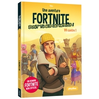 Une mission Fortnite dont tu es le héros  - 99 contre 1 -  Tome  1