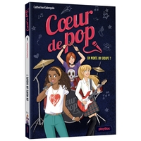 Coeur de Pop - On monte un groupe ? - Tome 1