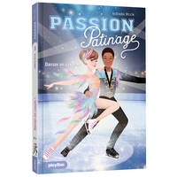 Passion Patinage - Danser en couple ! - Tome 3