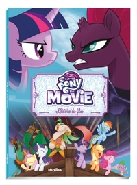 My Little Pony Movie - L'histoire du film - album cartonné